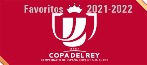 Los Favoritos Para Ganar La Copa Del Rey En F Tbol