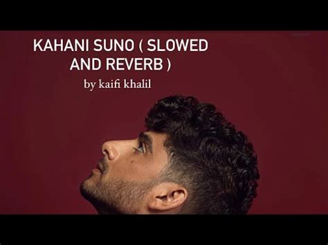 Kahani Suno Slowed And Reverb Kaifi Khalil Official Video Hai