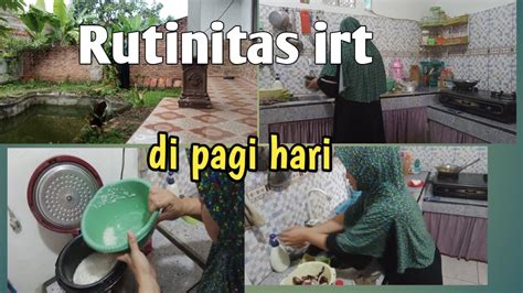 Rutinitas Irt Rutinitas Ibu Rumah Tangga Di Pagi Hari Rumahzalu8236