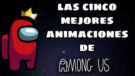 Las 5 Mejores Animaciones De Among US YouTube