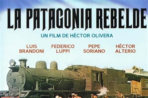 La Historia De La Patagonia Rebelde Libro Película Y Lucha En La Vida