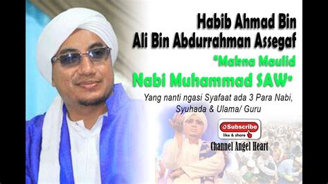 Habib Ahmad Bin Ali Bin Abdurrahman Assegaf Makna Maulid Nabi Saw Dirumah Aja Youtube