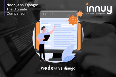 Node Js Vs Django The Ultimate Comparison Innuy