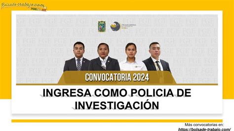 Convocatoria Para La Policía De Investigación De La Fge En El Estado De