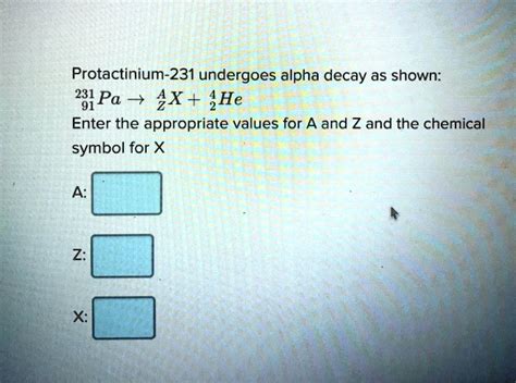 Solved Protactinium 231 Undergoes Alpha Decay As Shown 231 91pa 4 2he