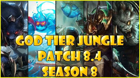 Best Junglers God Tier Patch 8 4 Season 8 League Of Legends Youtube