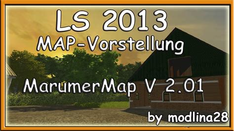 LS 2013 Mapvorstellung HD GERMAN MarumerMap V 2 01 YouTube