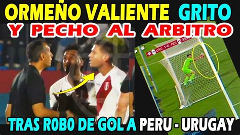 Rugio El Inca Santiago OrmeÑo Pecho Al Arbitro Tras Rob0 De Gol De Clasificacion Uruguay Vs