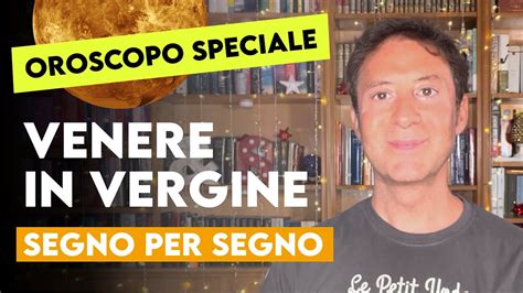 OROSCOPO SPECIALE VENERE IN VERGINE YouTube