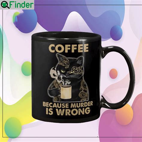 Tattoo Cat Coffee Because Murder Is Wrong Mug Q Finder Trending