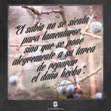 El Sabio No Se Sienta Para Lamentarse William Shakespeare