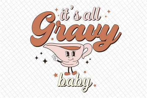 It S All Gravy Baby Png Retro Fall Png