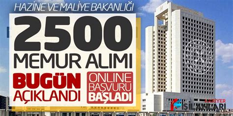 Hazine ve Maliye Bakanlığı 2 500 Memur Alımı Bugün Açıklandı Online