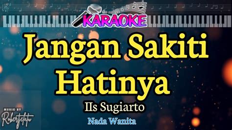 Jangan Sakiti Hatinya Iis Sugianto Nada Wanita Youtube Music