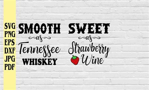 Smooth As Tennessee Whiskey Sweet As Strawberry Wine Bundle Svg Png Eps