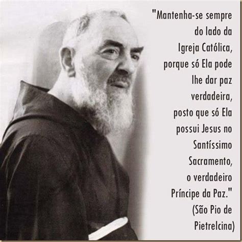 Frases de São Padre Pio de Pietrelcina Católico São pio de