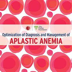 Optimization Of Diagnosis And Management Of Aplastic Anemia