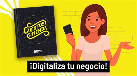 ¡el éxito De Digitalizar Tu Negocio📲 Cuentos De Tienda Capítulo 6 Youtube