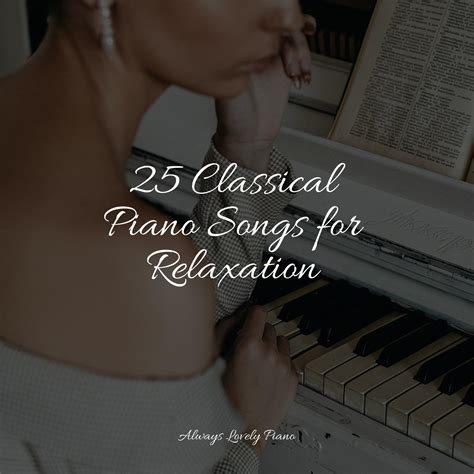 Classical Piano Songs For Relaxation Relajaci N Piano