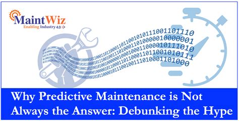 Why Predictive Maintenance Is Not Always The Answer Debunking The Hype