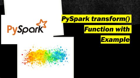 Pyspark Transform Function With Example Spark By Examples