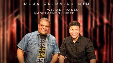 Wilian Nascimento E Paulo Neto Deus Cuida De Mim Ao Vivo Mknetwork