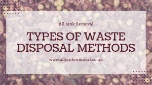 5 Different Types Of Waste Disposal Methods All Junk Removal