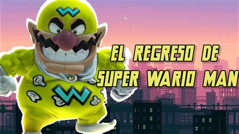 El Regreso De Super Wario Man YouTube