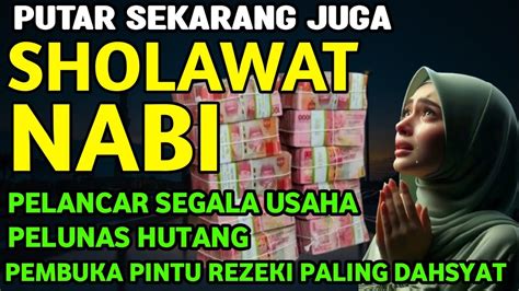 Jangan Ragukan Ini Hujan Rezeki Penuh Berkah Sholawat Nabi Pembuka