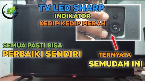 Tv Led Sharp Kedip Merah Ternyata Mudah Semua Pasti Bisa Youtube