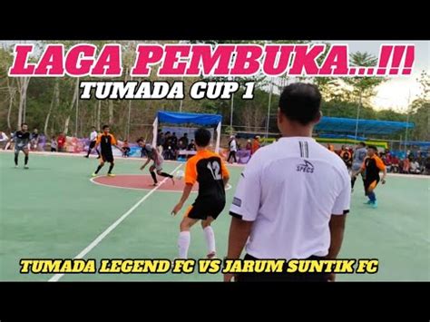 Tumada Cup Tumada Legend Fcjarum Suntik Fc Youtube