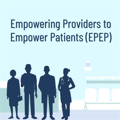 Empowering Providers To Empower Patients Epep Patient Empowerment