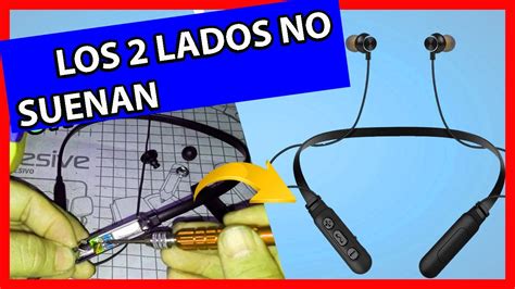 Reparar AUDIFONOS BLUETOOTH DE CUELLO 2 Los 2 Lados NO SUENAN YouTube