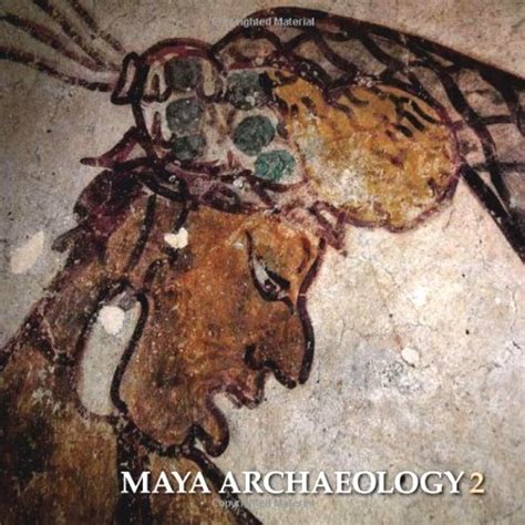 Maya Archaeology, Volume 2 : Featuring the Ancient Maya Murals of ...