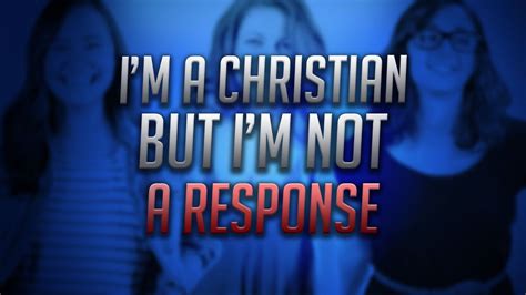 Im Christian But Im Not Video Response Youtube