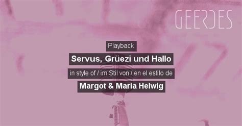 Playback Servus Grüezi und Hallo in style of Margot Maria Helwig