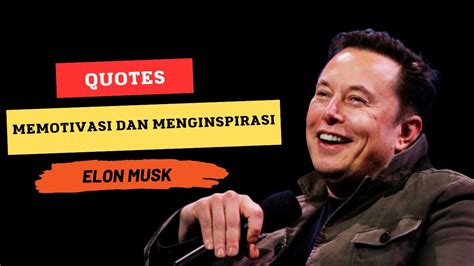 Kata Kata Bijak Elon Musk Untuk Memotivasi Dan Menginspirasi Youtube