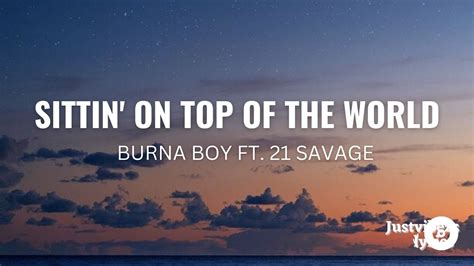 Burna Boy Sittin On Top Of The World Lyrics Feat 21 Savage