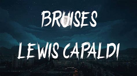 Lewis Capaldi Bruises Lyrics Lyric Video Chords Chordify