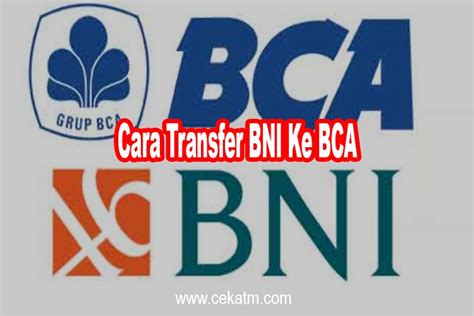 Cara Transfer Bni Ke Bca Biaya Transfer Tintateras