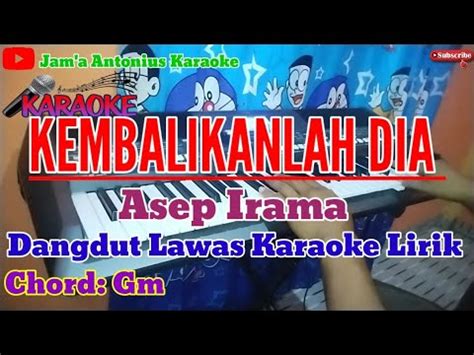 Kembalikanlah Dia Asep Irama Dangdut Lawas Karaoke Lirik Cover