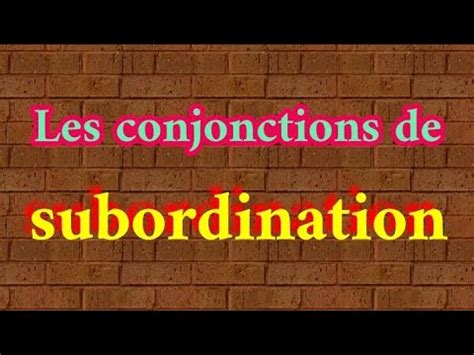 Les Conjonctions De Subordination YouTube