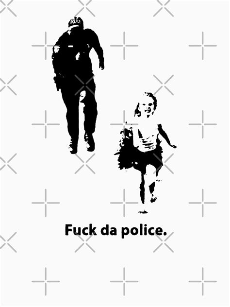 Fuck Da Police T Shirt By DerP Redbubble