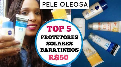 Top 5 Protetor Solar Para Pele Oleosa - Top 5 Protetores Solares Baratinhos para Pele Oleosa| Dúvidas de Beleza ...