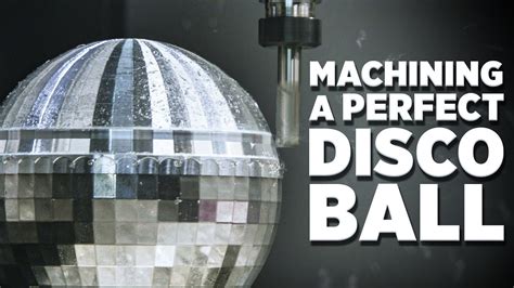 Machining A Disco Ball From Solid Metal