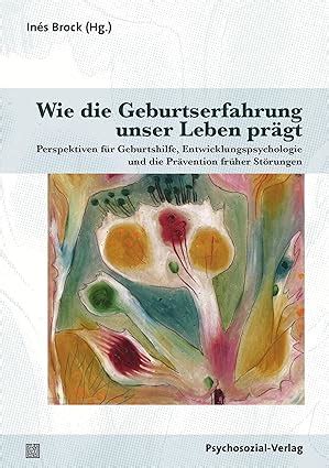 Wie Geburtserfahrung unser Leben prägt Perspektiven für