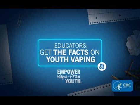 Cdc Educators Get The Facts On Youth Vaping Youtube