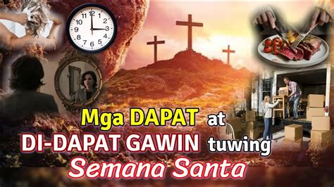 Mga Dapat At Di Dapat Gawin Kapag Semana Santa Holy Week O Kuwaresma