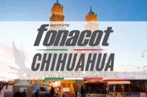 Oficinas Fonacot en Chihuahua Direcciones teléfonos y horarios