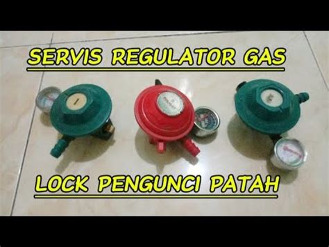 SERVIS REGULATOR POLIGAS DUA KUNCI LOCK PENGUNCI PATAH YouTube